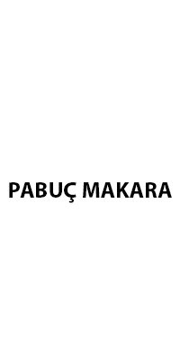 PABUÇ MAKARA